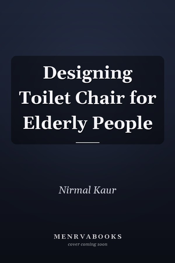 Designing Toilet Chair for Elderly People