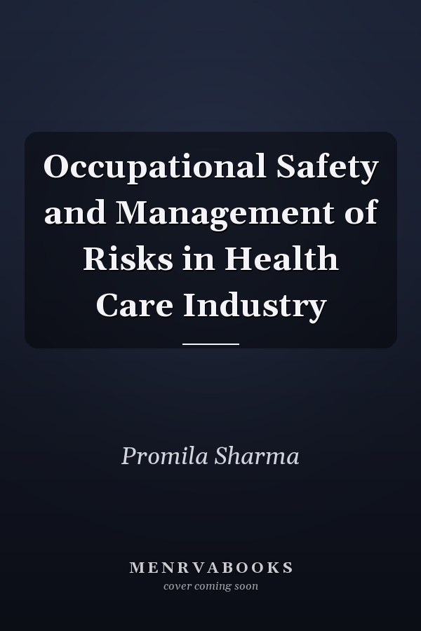 Occupational Safety and Management of Risks in Health Care Industry