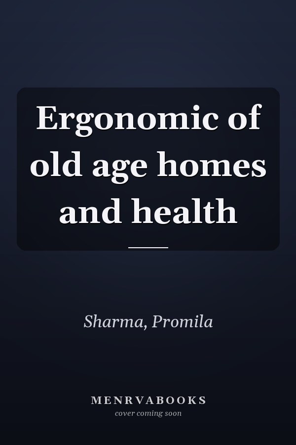Ergonomic of old age homes and health