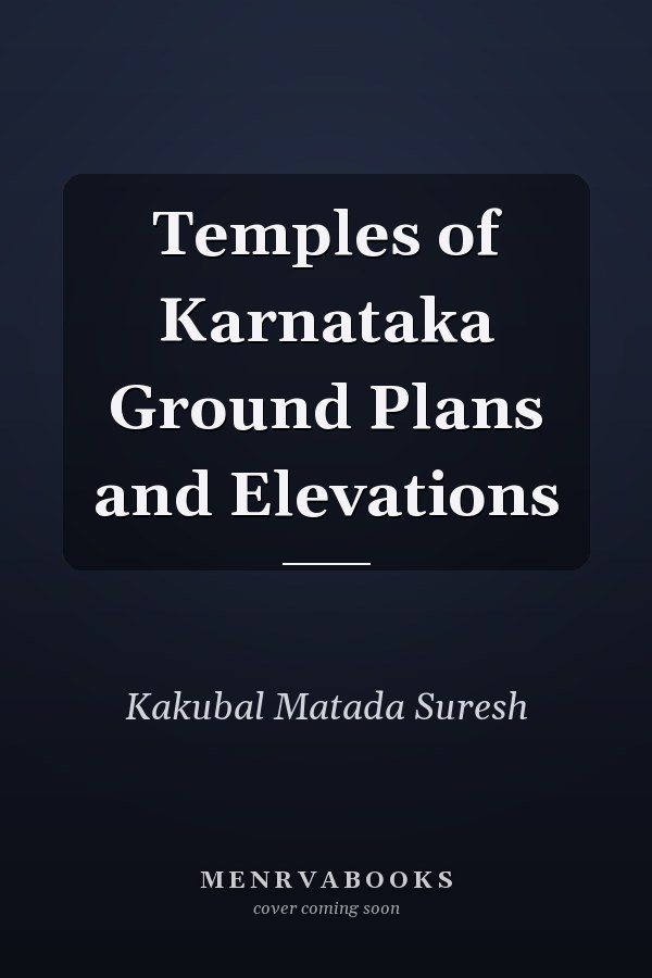 Temples of Karnataka Ground Plans and Elevations