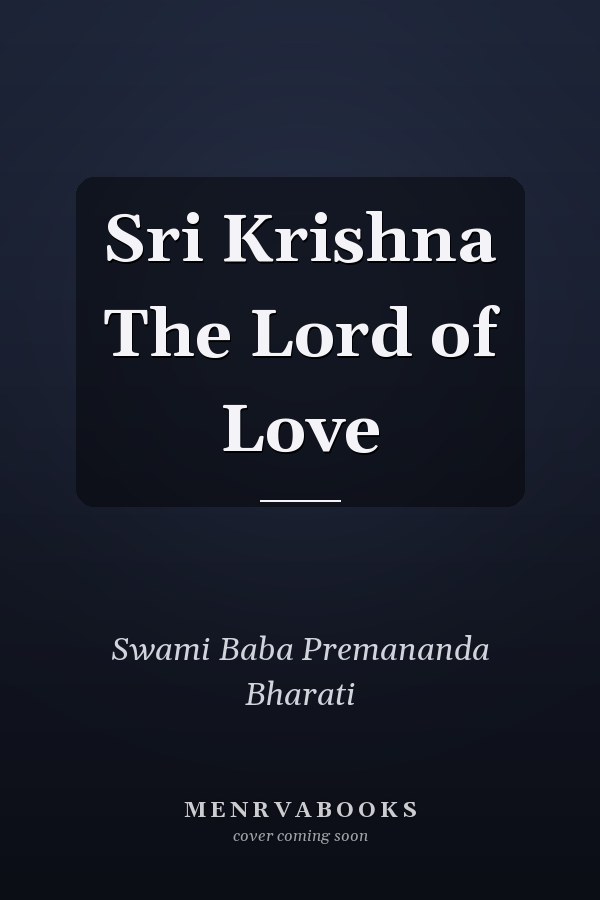 Sri Krishna The Lord of Love