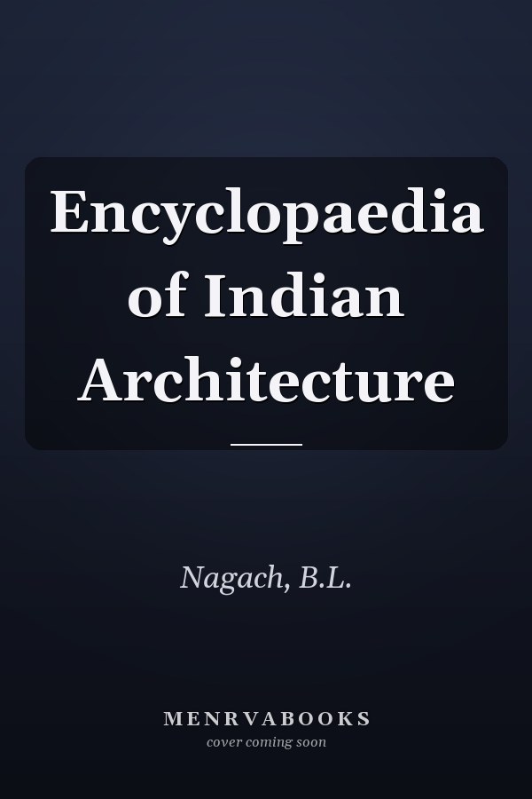 Encyclopaedia of Indian Architecture