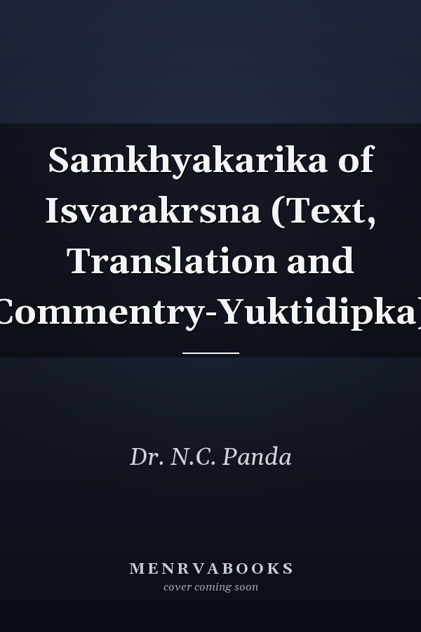 Samkhyakarika of Isvarakrsna (Text, Translation and Commentry-Yuktidipka)