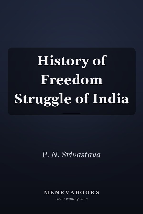 History of Freedom Struggle of India
