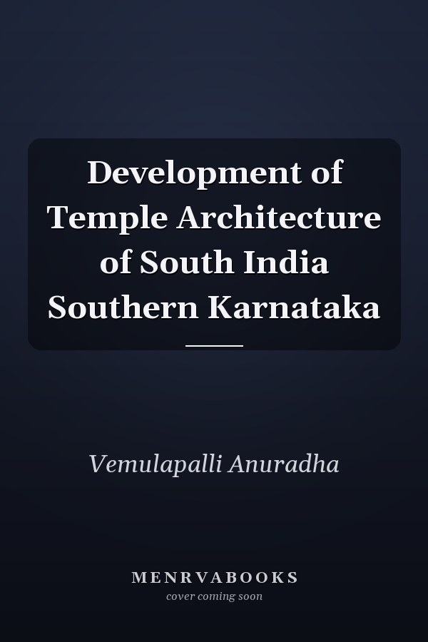 Development of Temple Architecture of South India Southern Karnataka