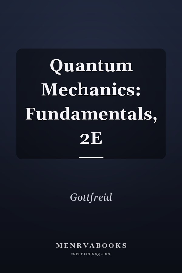 Quantum Mechanics: Fundamentals, 2E