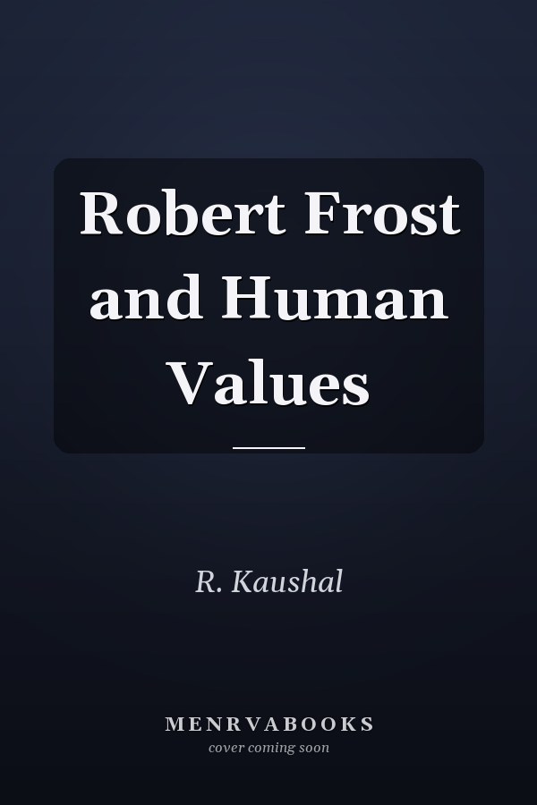 Robert Frost and Human Values