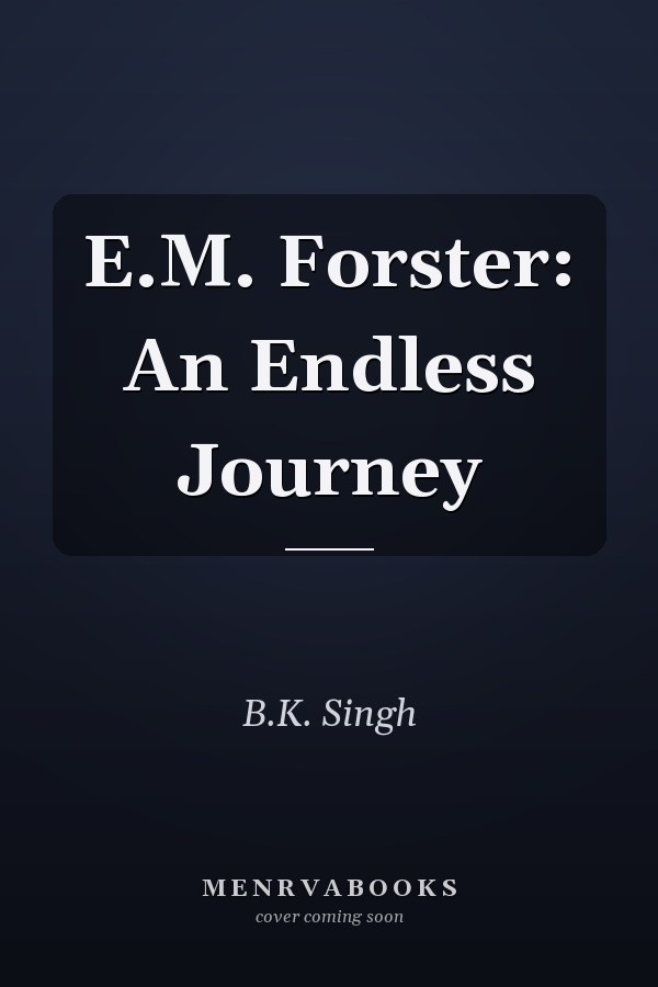 E.M. Forster: An Endless Journey