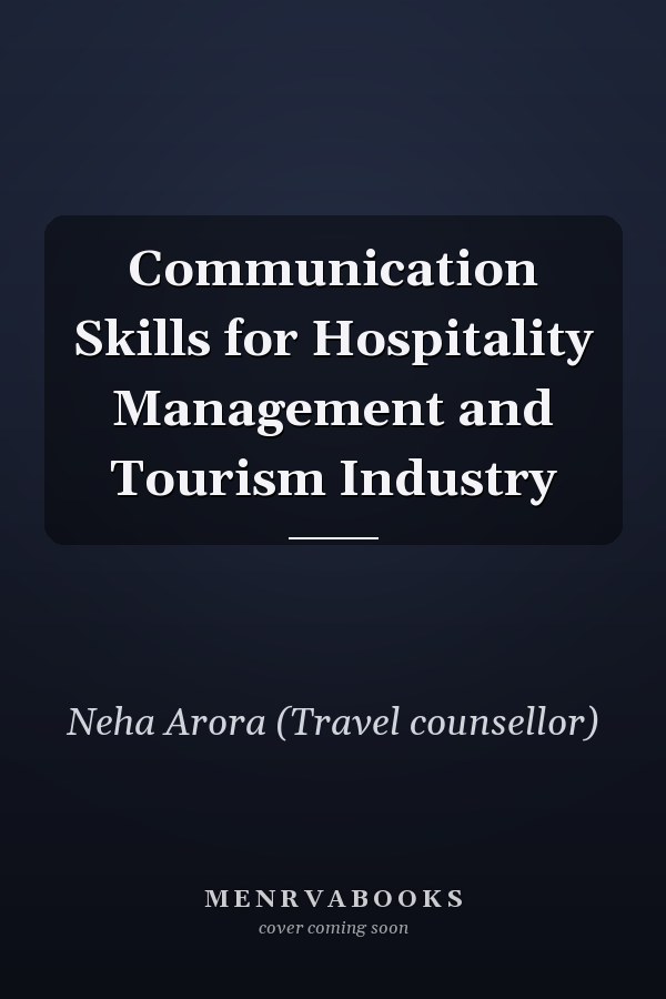 Communication Skills for Hospitality Management and Tourism Industry