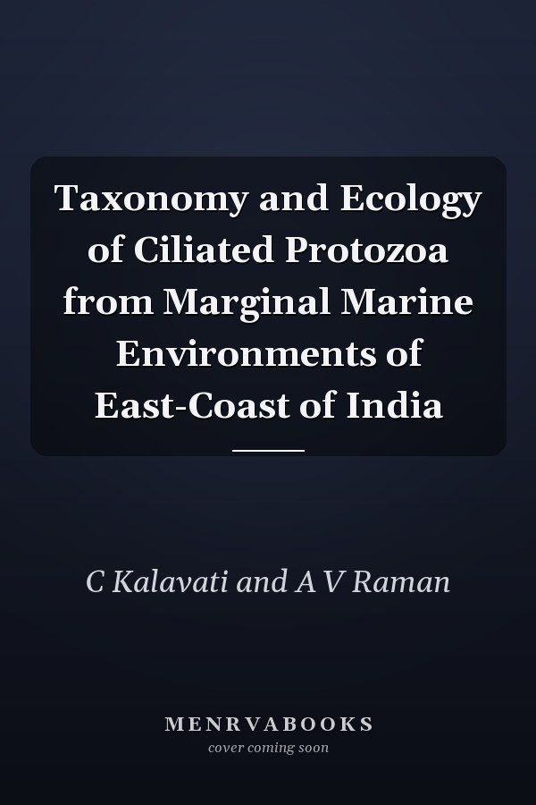 Taxonomy and Ecology of Ciliated Protozoa from Marginal Marine Environments of East-Coast of India