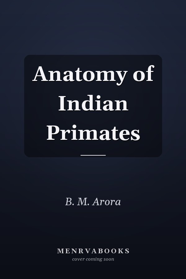 Anatomy of Indian Primates