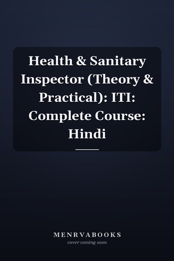 Health & Sanitary Inspector (Theory & Practical): ITI: Complete Course: Hindi