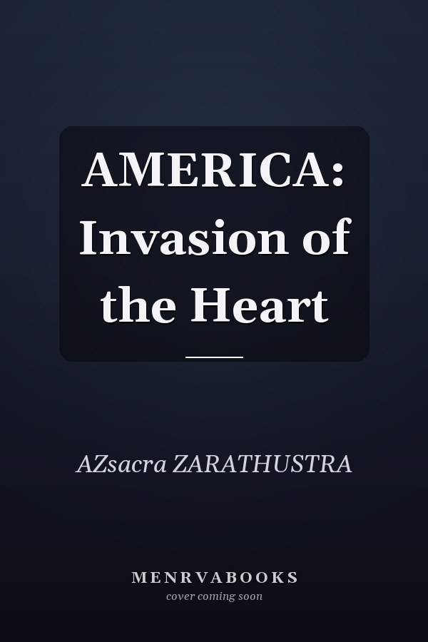 AMERICA: Invasion of the Heart