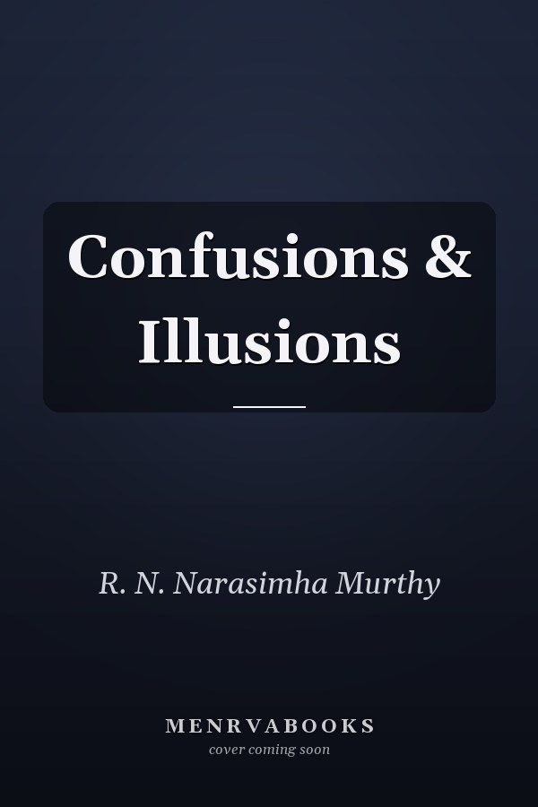 Confusions & Illusions