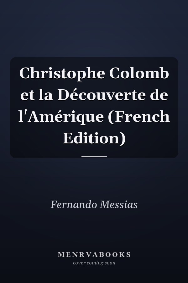 Christophe Colomb et la Découverte de l'Amérique (French Edition)