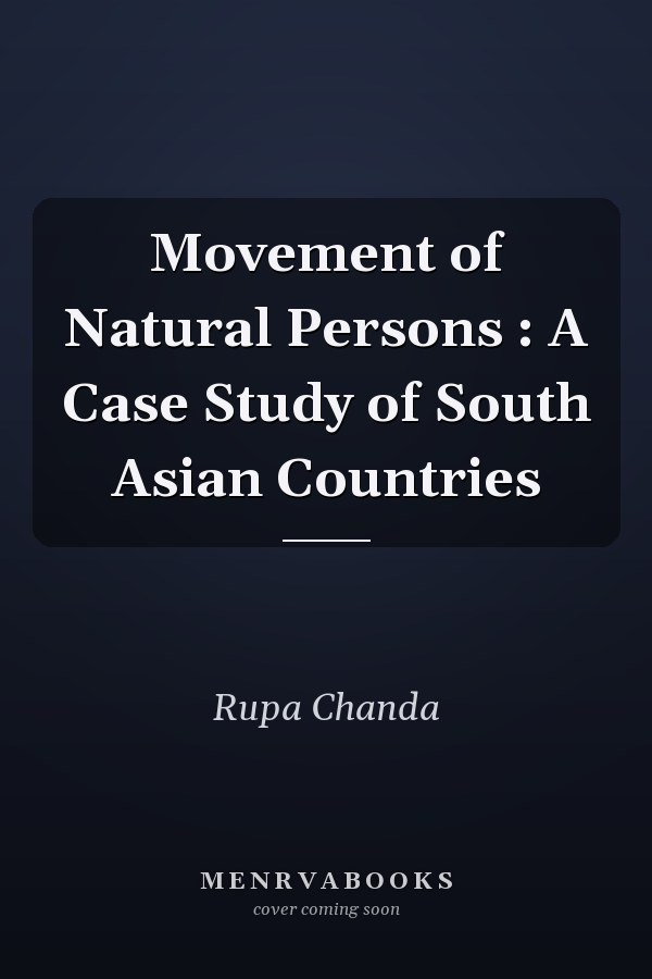 Movement of Natural Persons : A Case Study of South Asian Countries
