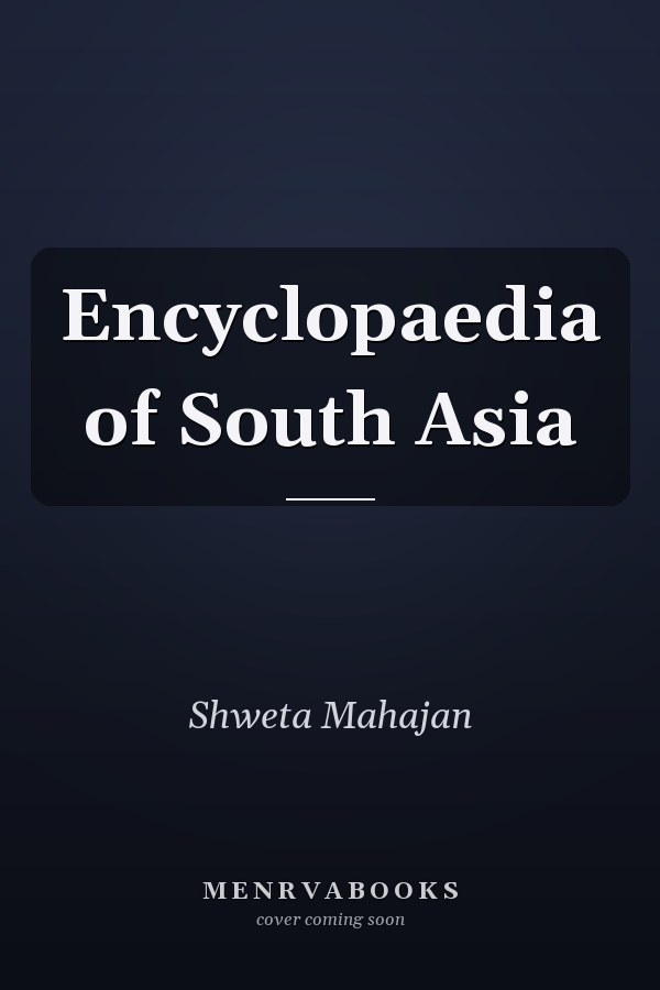 Encyclopaedia of South Asia