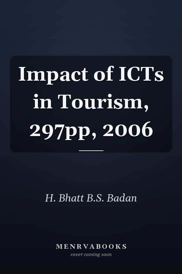 Impact of ICTs in Tourism, 297pp, 2006