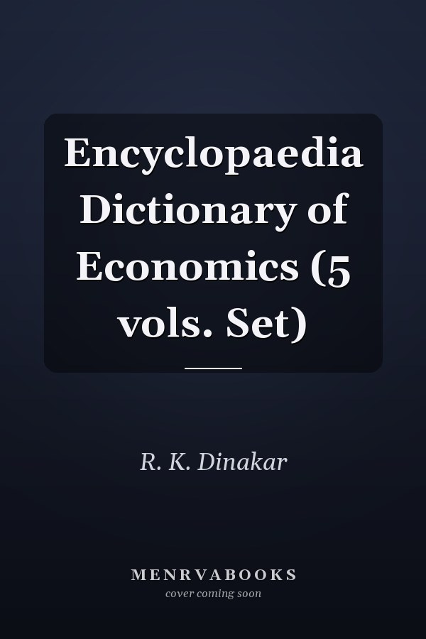 Encyclopaedia Dictionary of Economics (5 vols. Set)