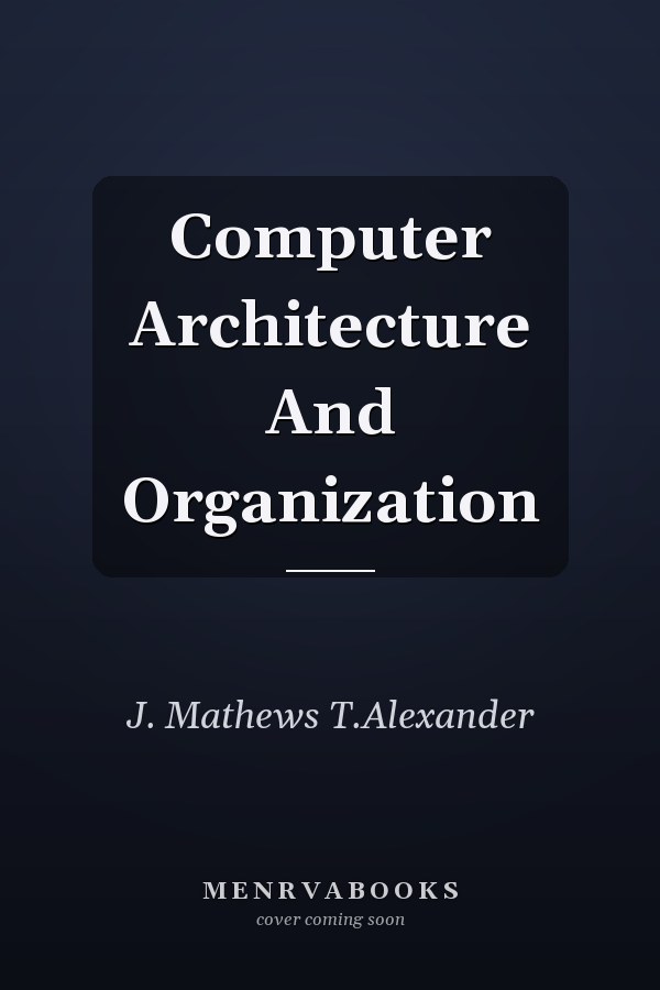 Computer Architecture And Organization
