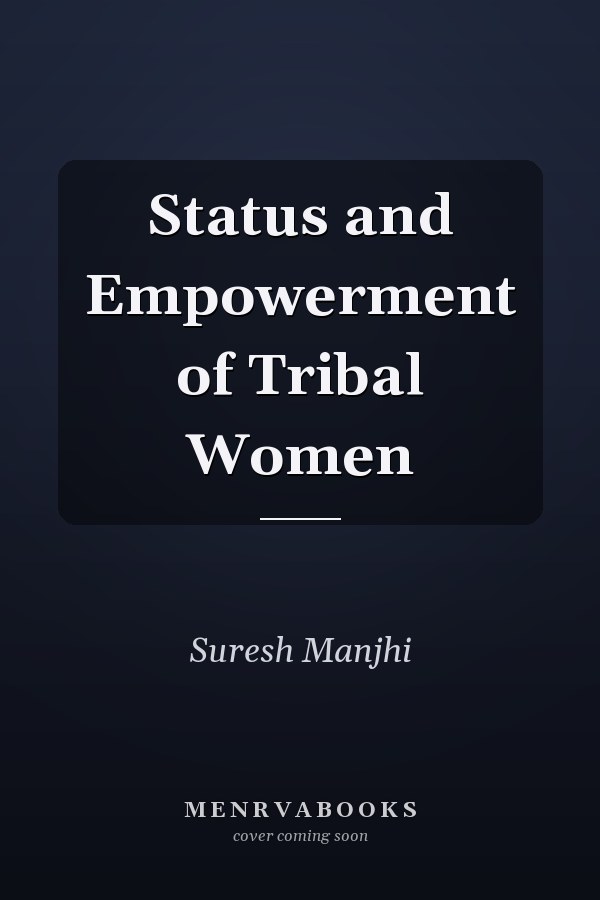 Status and Empowerment of Tribal Women