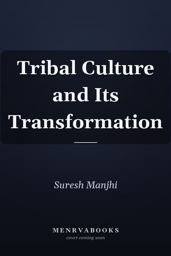 Tribal Culture and Its Transformation