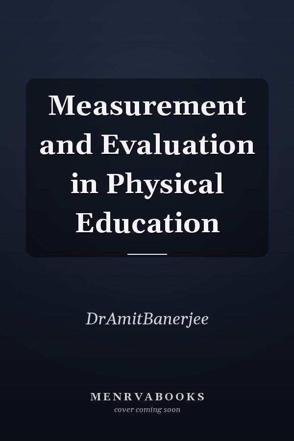 Measurement and Evaluation in Physical Education