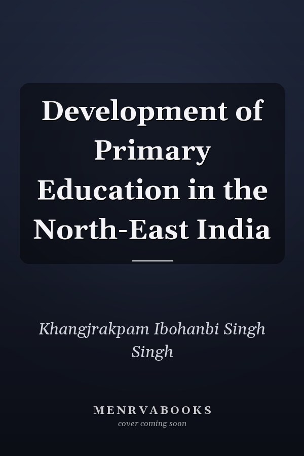 Development of Primary Education in the North-East India