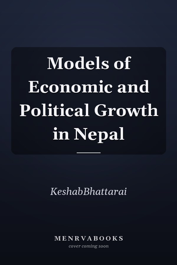 Models of Economic and Political Growth in Nepal