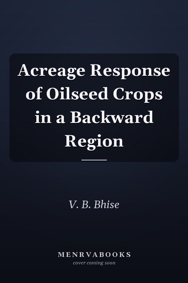 Acreage Response of Oilseed Crops in a Backward Region