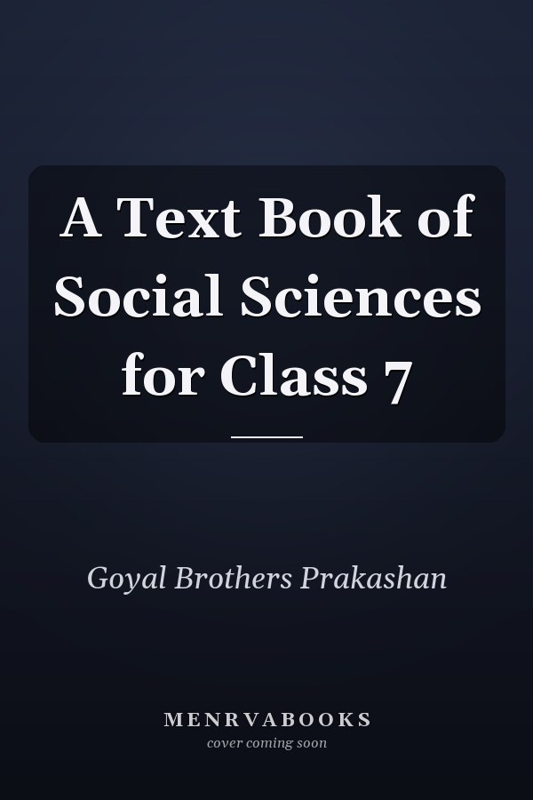 A Text Book of Social Sciences for Class 7