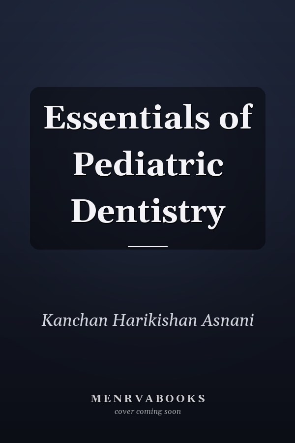 Essentials of Pediatric Dentistry