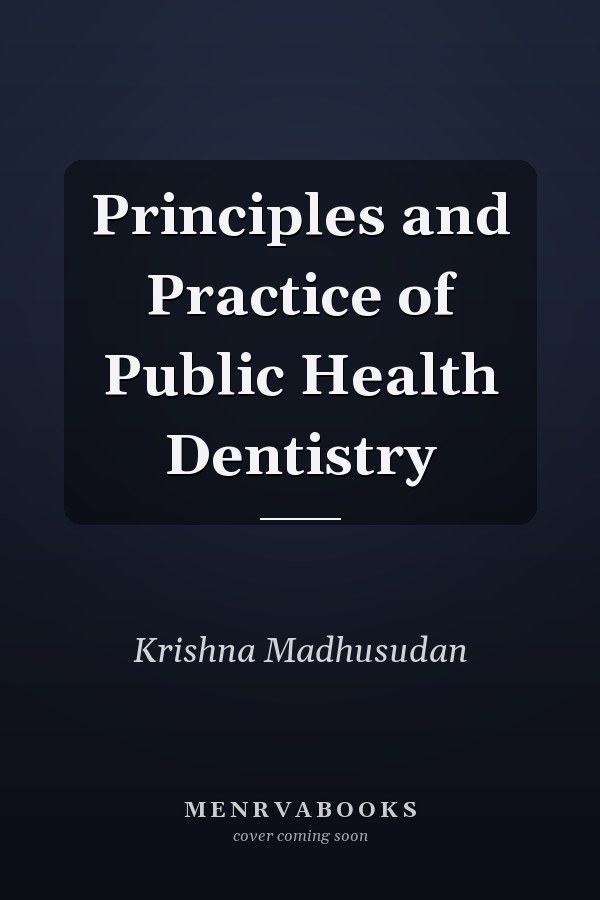 Principles and Practice of Public Health Dentistry