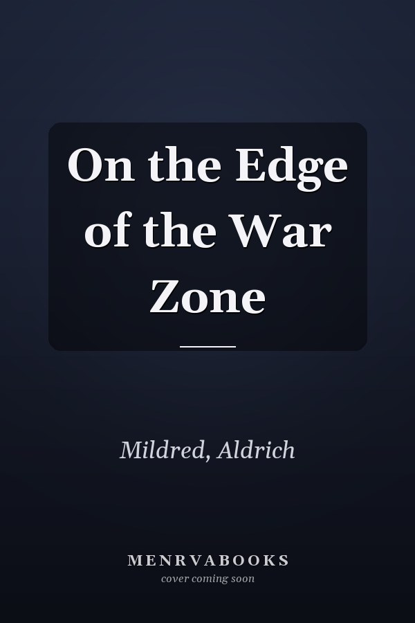 On the Edge of the War Zone