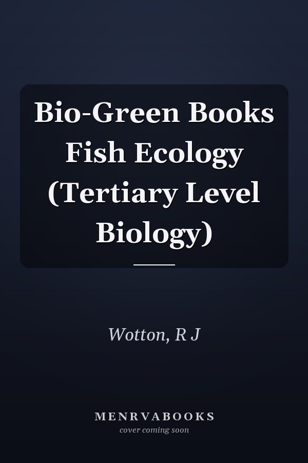 Bio-Green Books Fish Ecology (Tertiary Level Biology)