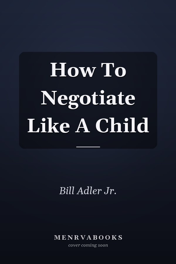 How To Negotiate Like A Child