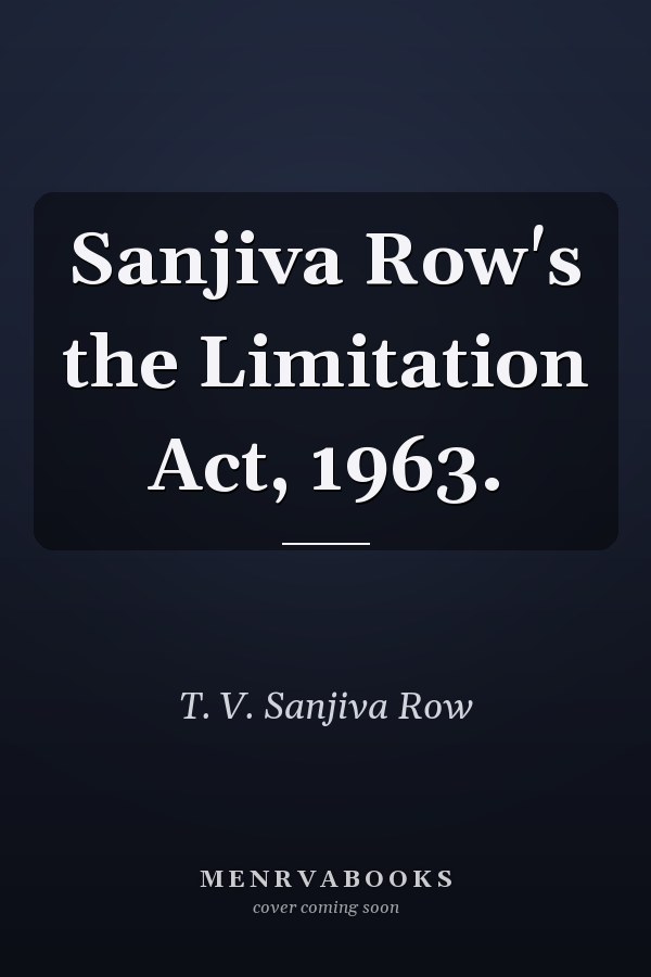 Sanjiva Row's the Limitation Act, 1963.