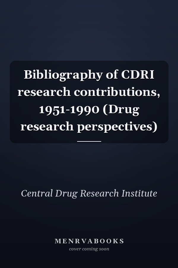 Bibliography of CDRI research contributions, 1951-1990 (Drug research perspectives)