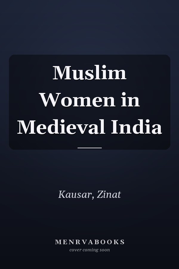 Muslim Women in Medieval India
