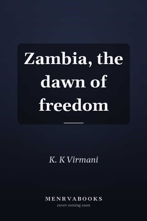 Zambia, the dawn of freedom