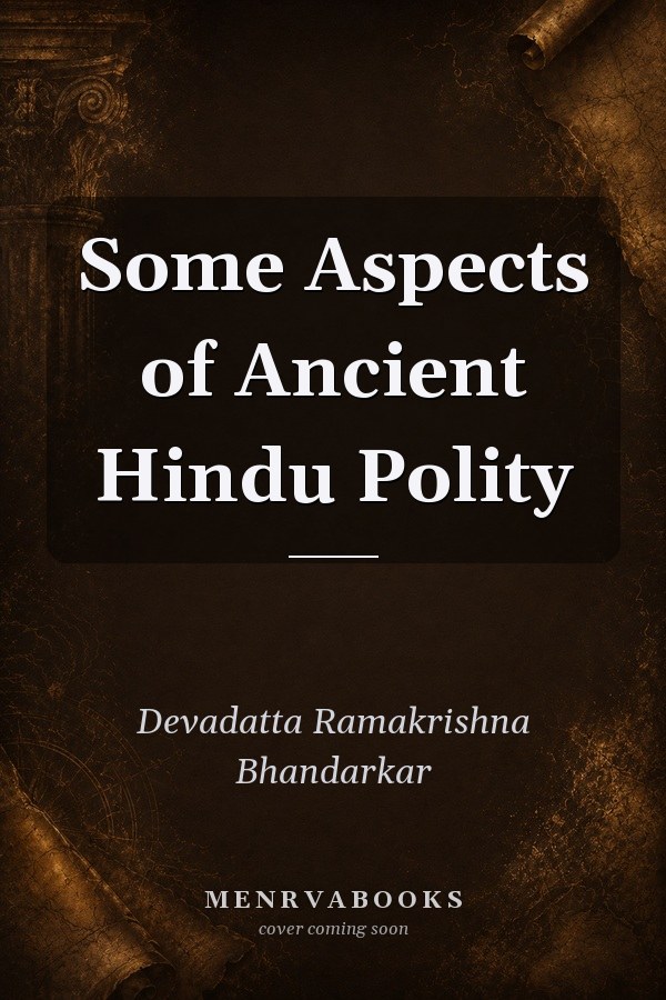 Some Aspects of Ancient Hindu Polity
