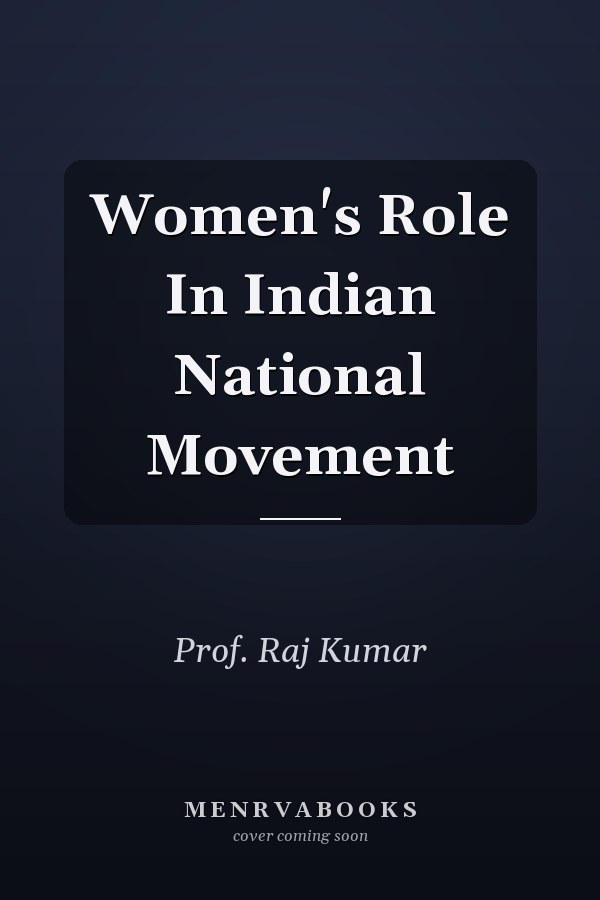 Women's Role In Indian National Movement
