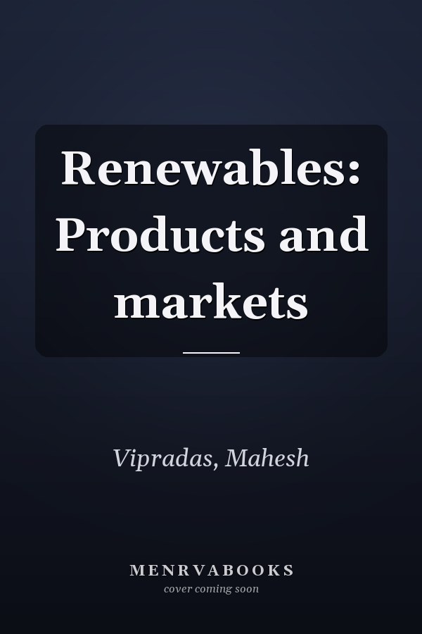 Renewables: Products and markets