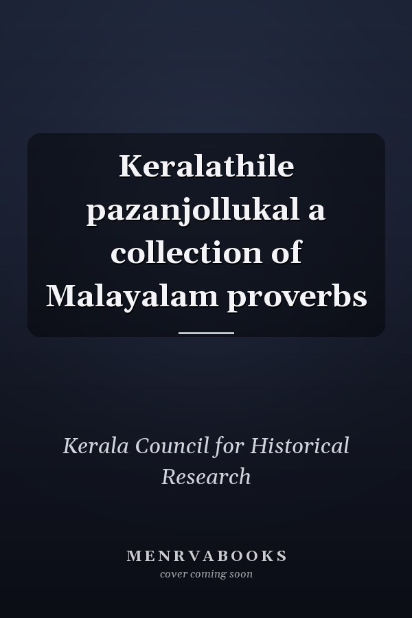 Keralathile pazanjollukal a collection of Malayalam proverbs