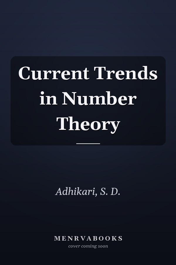 Current Trends in Number Theory