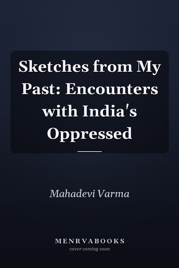 Sketches from My Past: Encounters with India's Oppressed