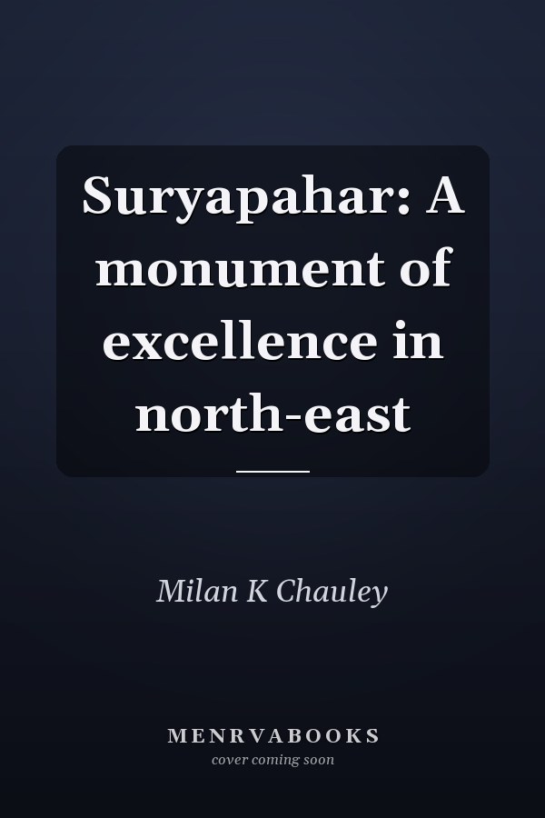 Suryapahar: A monument of excellence in north-east