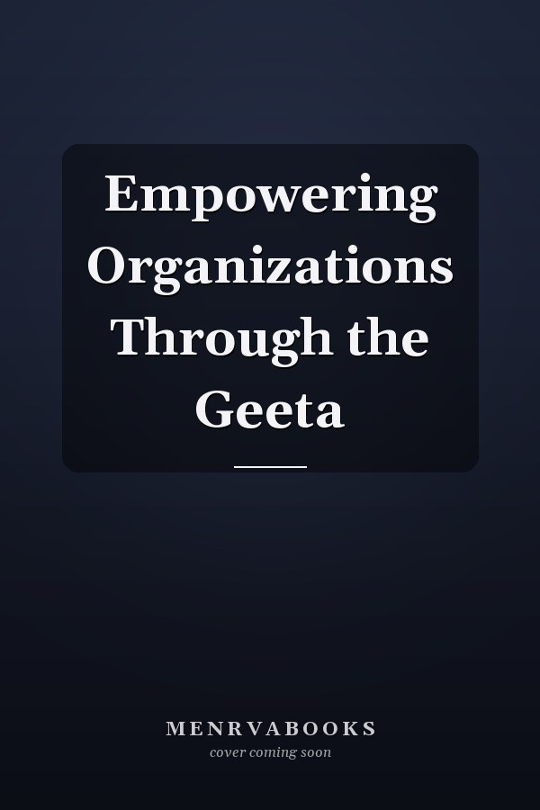 Empowering Organizations Through the Geeta