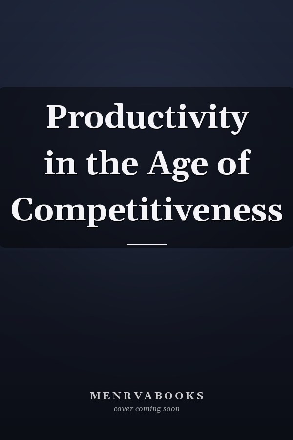 Productivity in the Age of Competitiveness