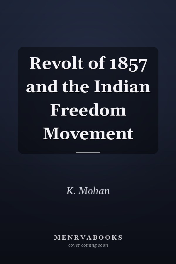 Revolt of 1857 and the Indian Freedom Movement
